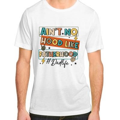 AinT No Hood Like Fatherhood Adult ChromaSoft Performance T-Shirt