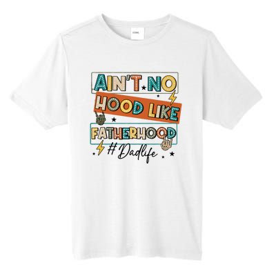 AinT No Hood Like Fatherhood Tall Fusion ChromaSoft Performance T-Shirt