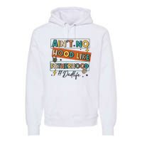 AinT No Hood Like Fatherhood Premium Hoodie