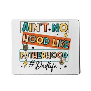 AinT No Hood Like Fatherhood Mousepad