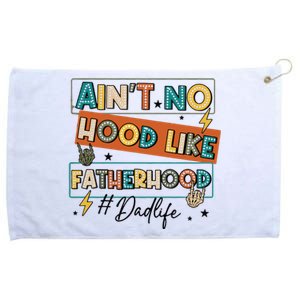 AinT No Hood Like Fatherhood Grommeted Golf Towel