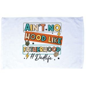 AinT No Hood Like Fatherhood Microfiber Hand Towel