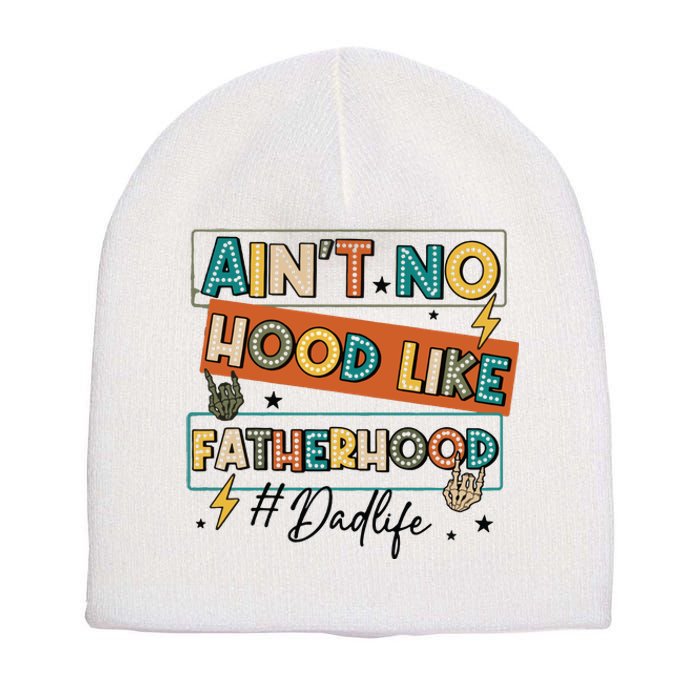 AinT No Hood Like Fatherhood Short Acrylic Beanie