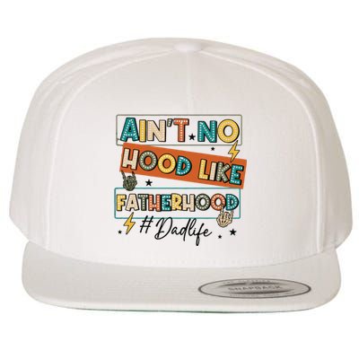 AinT No Hood Like Fatherhood Wool Snapback Cap