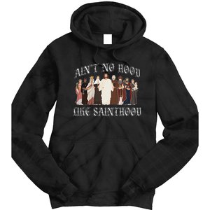 AinT No Hood Like Sainthood Catholic Saints Lord Faith Tie Dye Hoodie