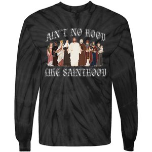 AinT No Hood Like Sainthood Catholic Saints Lord Faith Tie-Dye Long Sleeve Shirt