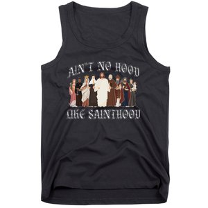 AinT No Hood Like Sainthood Catholic Saints Lord Faith Tank Top