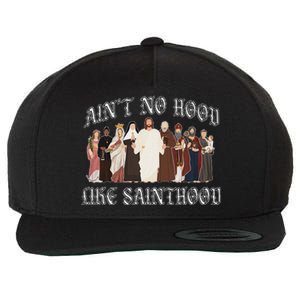 AinT No Hood Like Sainthood Catholic Saints Lord Faith Wool Snapback Cap