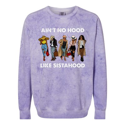 AinT No Hood Like Sisterhood Afro Sistas Black Women Gift Colorblast Crewneck Sweatshirt