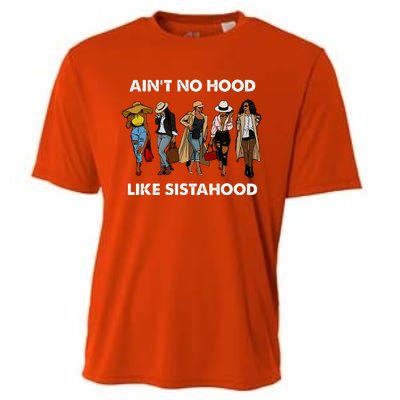 AinT No Hood Like Sisterhood Afro Sistas Black Women Gift Cooling Performance Crew T-Shirt