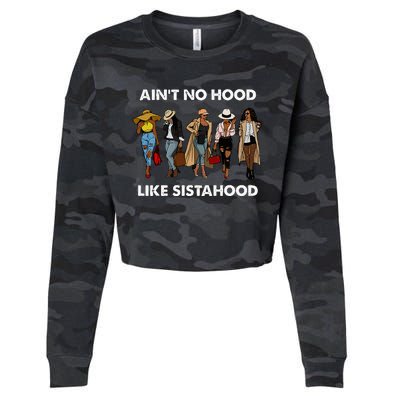 AinT No Hood Like Sisterhood Afro Sistas Black Women Gift Cropped Pullover Crew