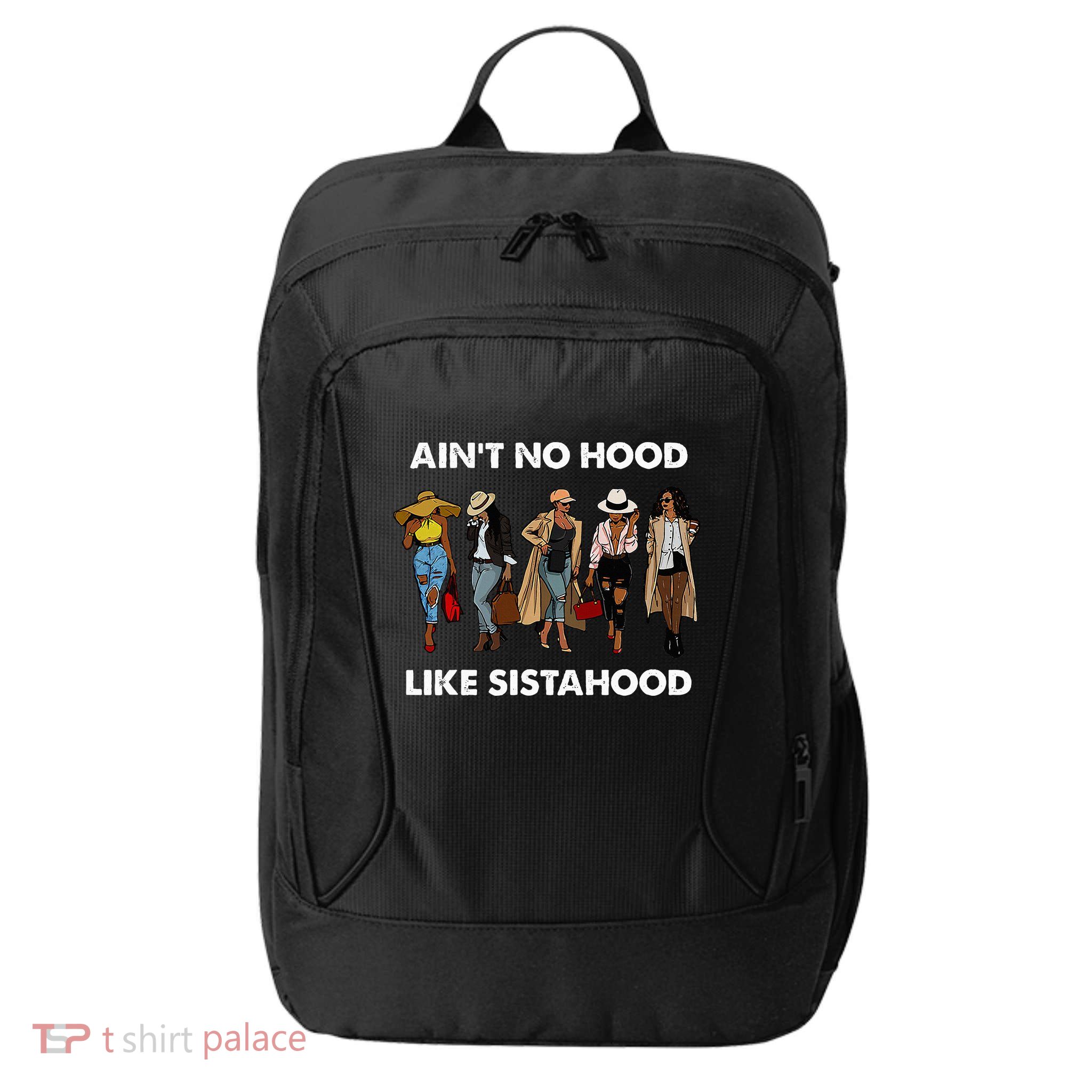 AinT No Hood Like Sisterhood Afro Sistas Black Women Gift City Backpack