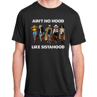 AinT No Hood Like Sisterhood Afro Sistas Black Women Gift Adult ChromaSoft Performance T-Shirt