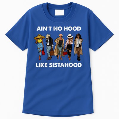 AinT No Hood Like Sisterhood Afro Sistas Black Women Gift Tall T-Shirt