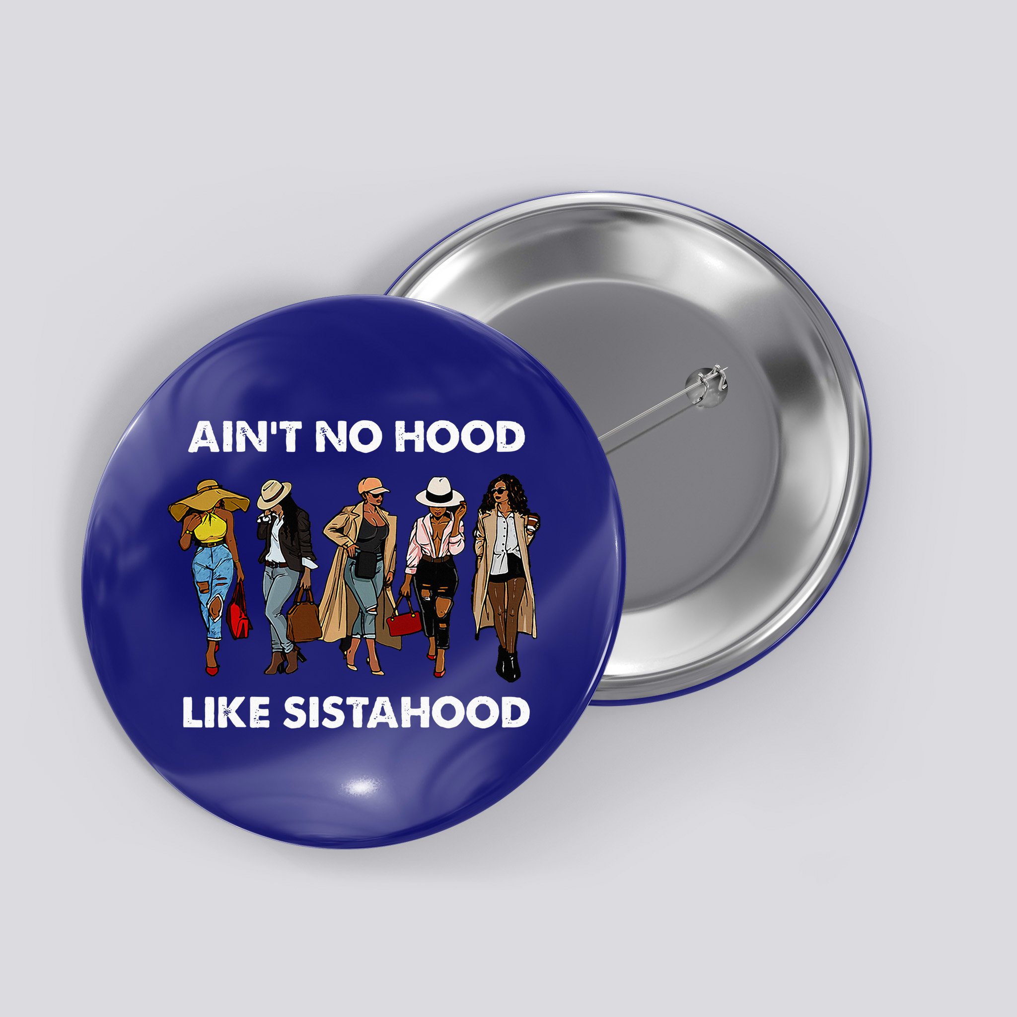 AinT No Hood Like Sisterhood Afro Sistas Black Women Gift Button