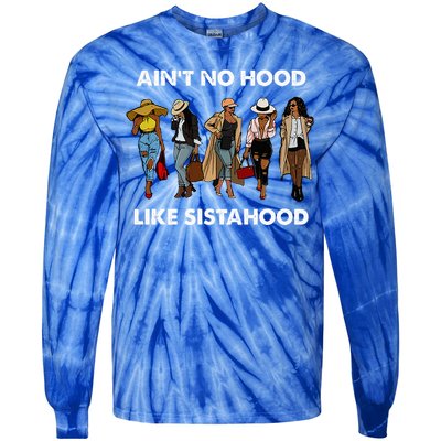 AinT No Hood Like Sisterhood Afro Sistas Black Women Gift Tie-Dye Long Sleeve Shirt