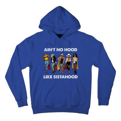 AinT No Hood Like Sisterhood Afro Sistas Black Women Gift Tall Hoodie