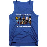 AinT No Hood Like Sisterhood Afro Sistas Black Women Gift Tank Top