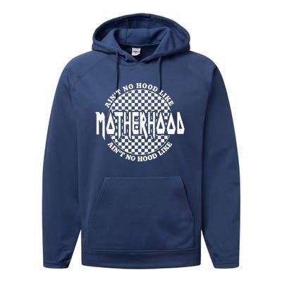 AinT No Hood Like A Motherhood Mom Life Great Gift Performance Fleece Hoodie