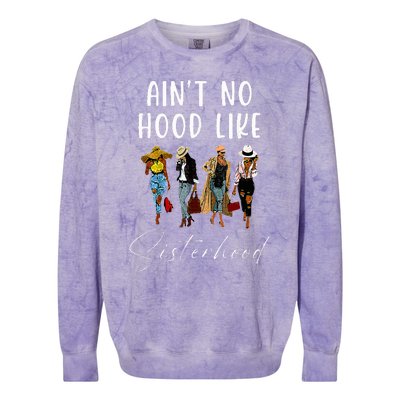 AinT No Hood Like Sisterhood Afro Sistas Black Women Colorblast Crewneck Sweatshirt