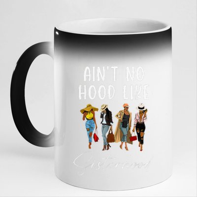 AinT No Hood Like Sisterhood Afro Sistas 11oz Black Color Changing Mug