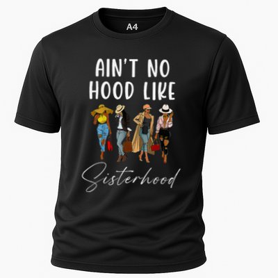 AinT No Hood Like Sisterhood Afro Sistas Cooling Performance Crew T-Shirt