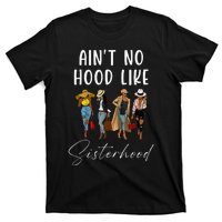 AinT No Hood Like Sisterhood Afro Sistas T-Shirt