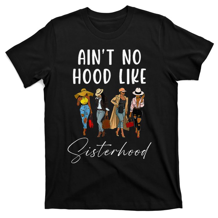 AinT No Hood Like Sisterhood Afro Sistas T-Shirt