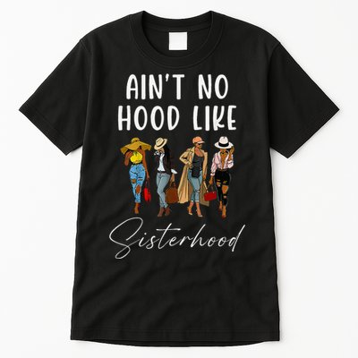 AinT No Hood Like Sisterhood Afro Sistas Tall T-Shirt