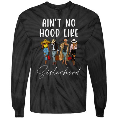 AinT No Hood Like Sisterhood Afro Sistas Tie-Dye Long Sleeve Shirt