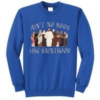 AinT No Hood Like Sainthood Catholic Saints Lord Faith Sweatshirt