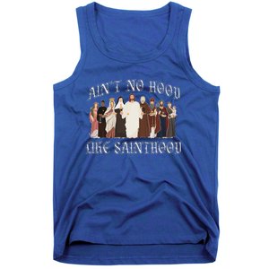 AinT No Hood Like Sainthood Catholic Saints Lord Faith Tank Top