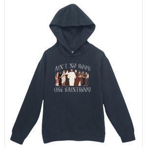 AinT No Hood Like Sainthood Catholic Saints Lord Faith Urban Pullover Hoodie