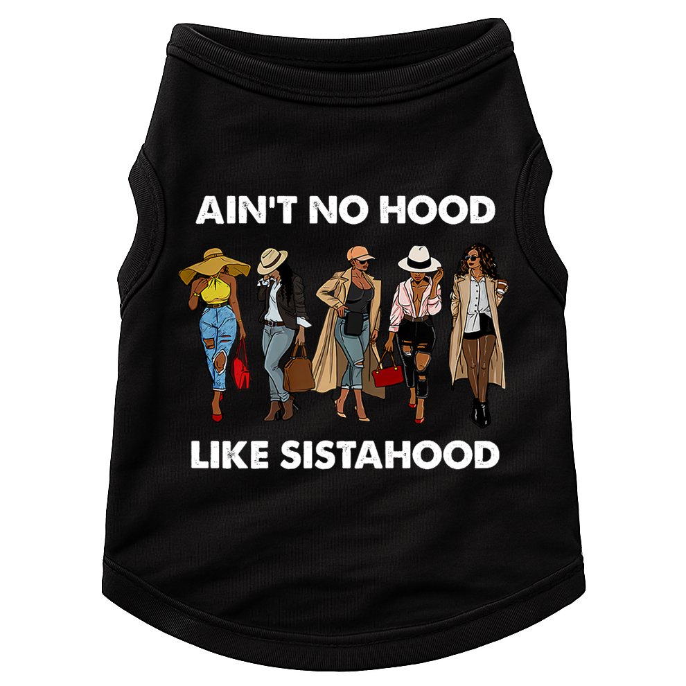 AinT No Hood Like Sisterhood Afro Sistas Black Women Gift Doggie Tank