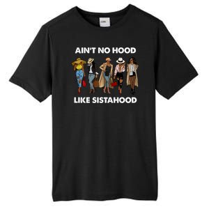 AinT No Hood Like Sisterhood Afro Sistas Black Women Gift Tall Fusion ChromaSoft Performance T-Shirt