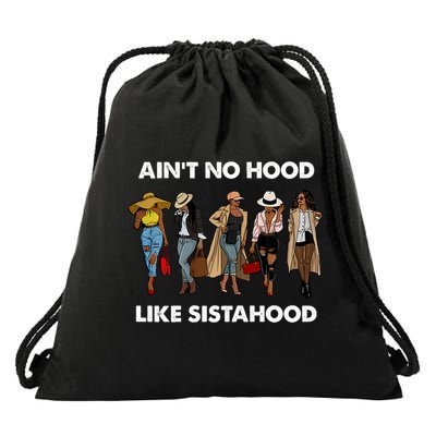 AinT No Hood Like Sisterhood Afro Sistas Black Women Gift Drawstring Bag