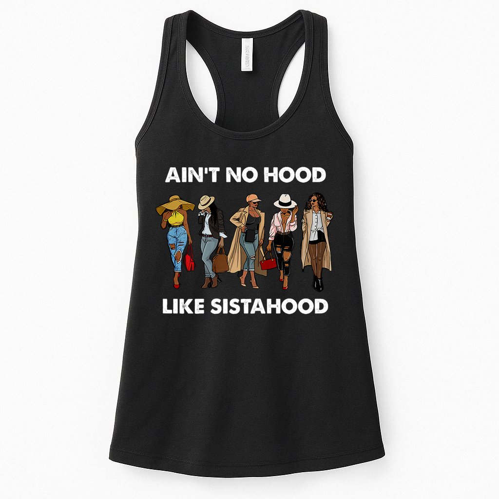 AinT No Hood Like Sisterhood Afro Sistas Black Women Gift Womens Tank Top
