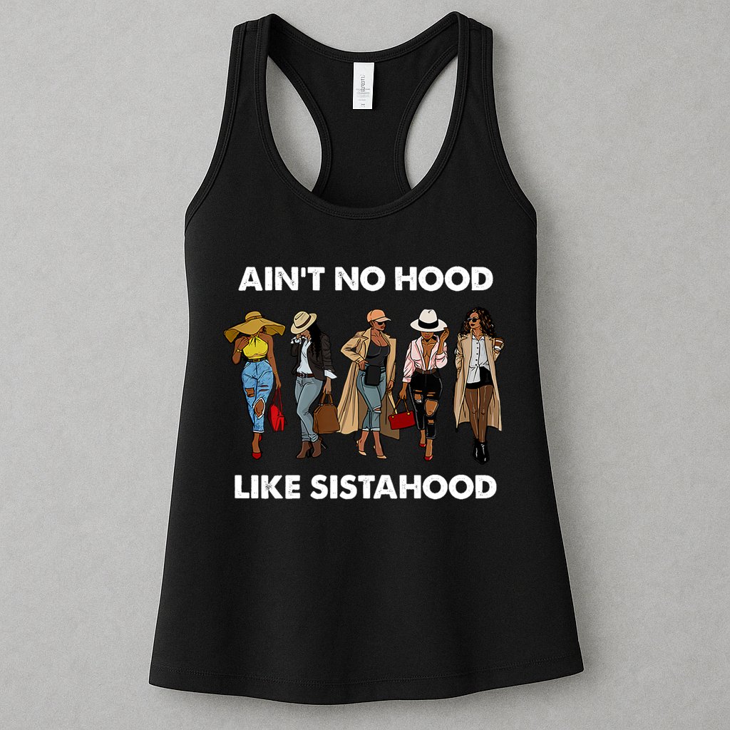 AinT No Hood Like Sisterhood Afro Sistas Black Women Gift Womens Tank Top