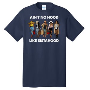 AinT No Hood Like Sisterhood Afro Sistas Black Women Gift Tall T-Shirt