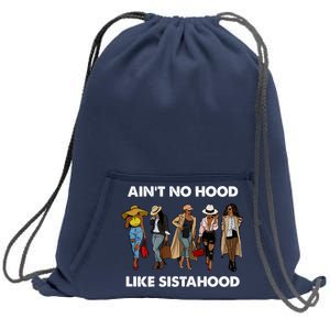 AinT No Hood Like Sisterhood Afro Sistas Black Women Gift Sweatshirt Cinch Pack Bag