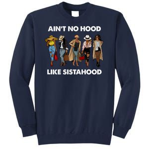 AinT No Hood Like Sisterhood Afro Sistas Black Women Gift Tall Sweatshirt