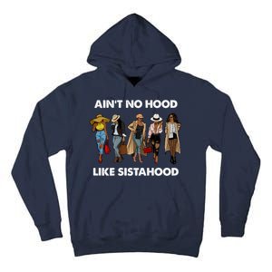 AinT No Hood Like Sisterhood Afro Sistas Black Women Gift Tall Hoodie