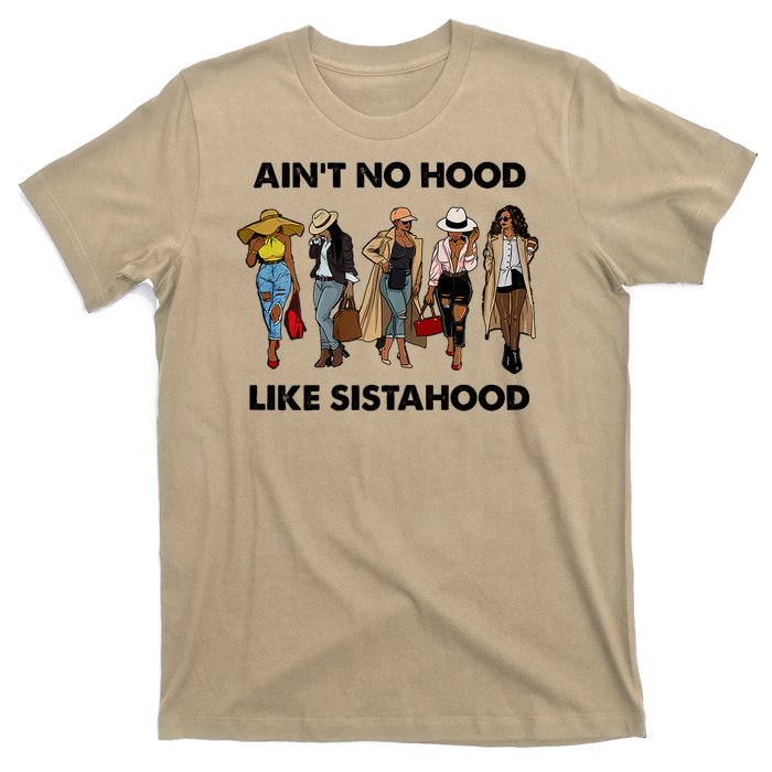 AinT No Hood Like Sisterhood Afro Sistas Black Women Gift T-Shirt