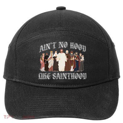 AinT No Hood Like Sainthood Catholic Saints Lord Faith 7-Panel Snapback Hat