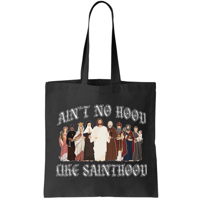 AinT No Hood Like Sainthood Catholic Saints Lord Faith Bag