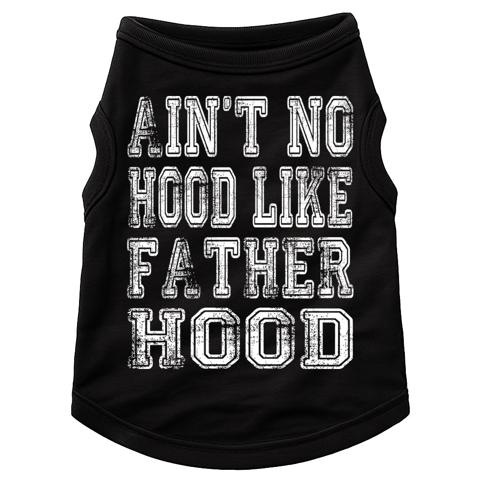 Aint No Hood Like Fatherhood FatherS Day Doggie Tank