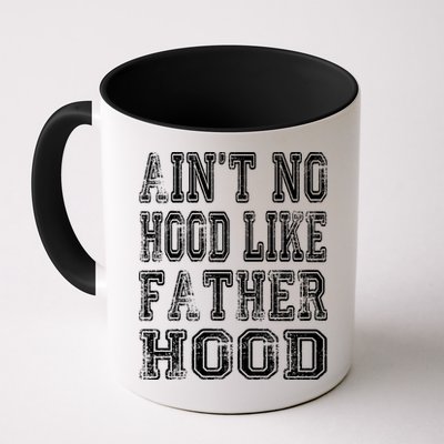 Aint No Hood Like Fatherhood FatherS Day Mug