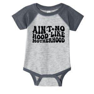 AinT No Hood Like Motherhood Funny Phrase Infant Baby Jersey Bodysuit