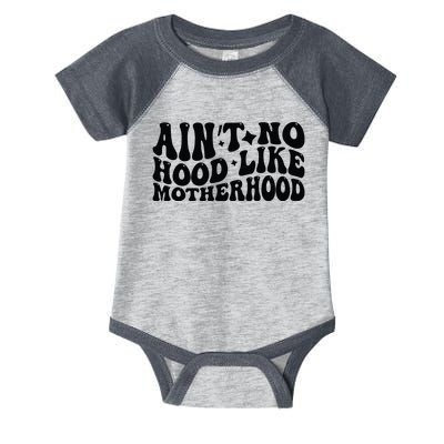 AinT No Hood Like Motherhood Funny Phrase Infant Baby Jersey Bodysuit