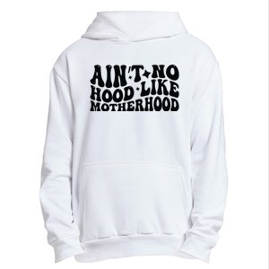 AinT No Hood Like Motherhood Funny Phrase Urban Pullover Hoodie